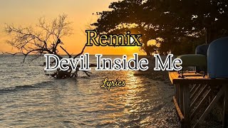 Download lagu Dj Devil Inside Me (Remix) - Lyrics mp3