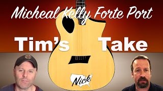 Tim's Take - Michael Kelly Forte Port Acoustic with Mic vs Built In Pickup Comparison