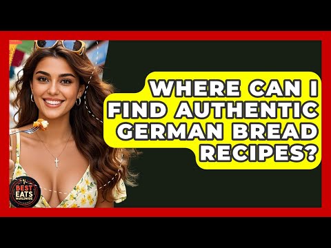 Where Can I Find Authentic German Bread Recipes? - Best Eats Worldwide