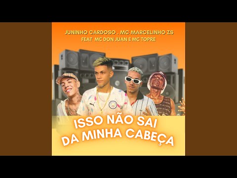 Isso Não Sai da Minha Cabeça (feat. Don Juan & Mc Topre)