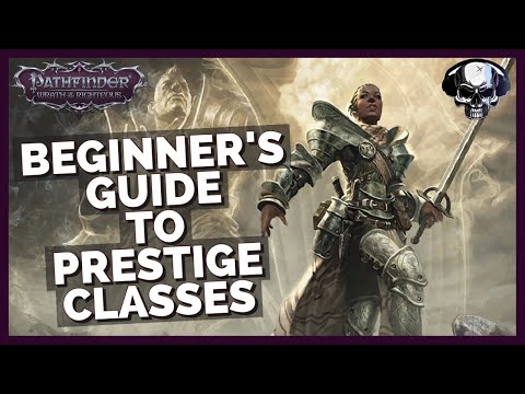 Pathfinder: WotR - Beginner's Guide To Prestige Classes