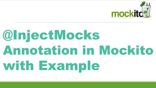 @InjectMocks Annotation in Mockito with Example || Mockito @InjectMocks – Mocks Dependency Injection