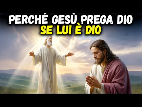 Perché Gesù pregava Dio se è Dio? | Mistero della Bibbia spiegato