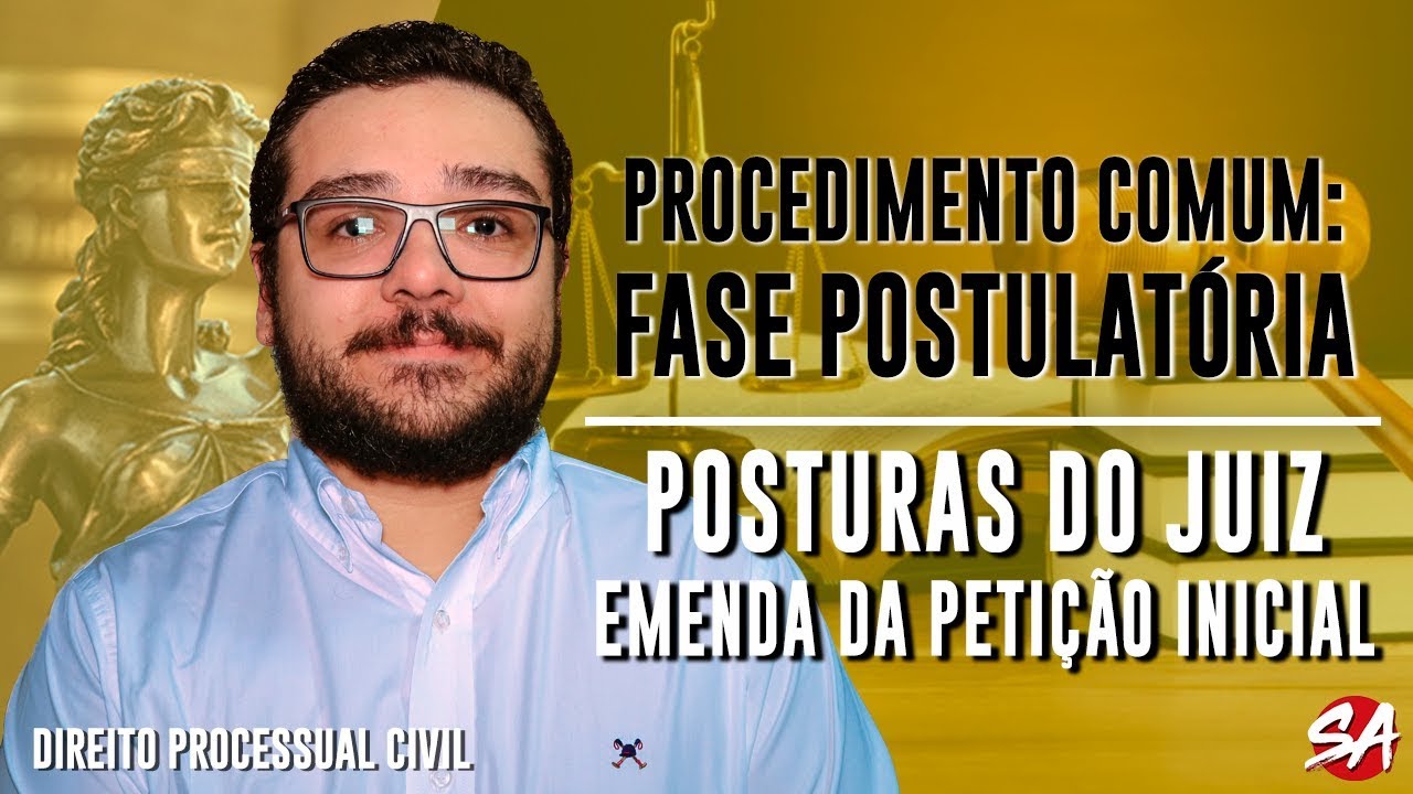 POSTURAS DO JUIZ: EMENDA DA PETIÇÃO INICIAL | PROCEDIMENTO COMUM: FASE POSTULATÓRIA - AULA 8