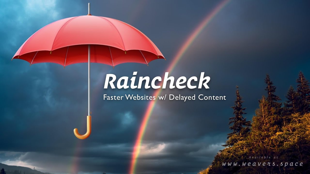 Raincheck - Faster Page Speeds w/ Delayed Content
