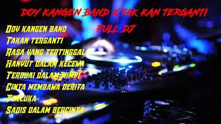 Download lagu FULL DJ DOY KANGEN BAND X TAK KAN TERGANTI REMIX FUNKOT 2021 mp3