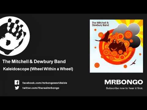 The Mitchell & Dewbury Band - Kaleidoscope - Wheel Within a Wheel - feat. Lizzie Rendall