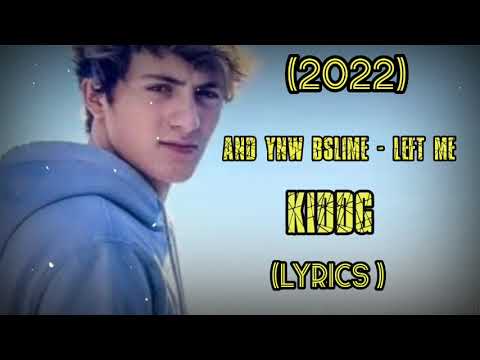 KIDDG_ and YNW BSlime - Left Me (Song 🎵)