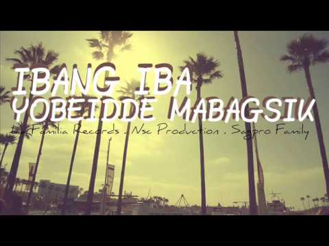 IBANG IBA  - YOBEIDDE MABAGSIK