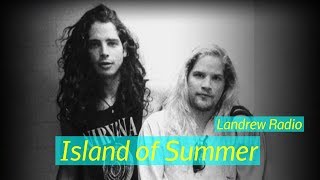 Chris Cornell & Andrew Wood - Island Of Summer (home recording) (Landrew Radio)