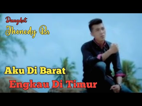 Jhonedy Bs - Aku Di Barat Engkau Di Timur ( The Best Of Dangdut )
