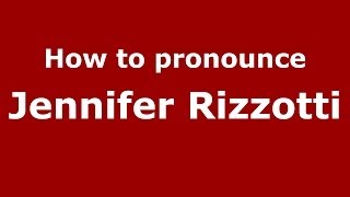 How to pronounce Jennifer Rizzotti
