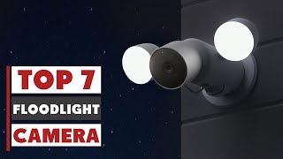 Top 7 Floodlight Cameras with Motion Detection & Night Vision