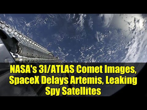 NASA's 3I/ATLAS Comet Images, SpaceX Delays Artemis, Leaking Spy Satellites