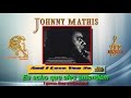 Johnny Mathis - And I Love You So (legenda BR)