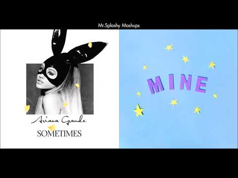 Sometimes x Mine (Acoustic Version) - Ariana Grande & Bazzi [Mashup]
