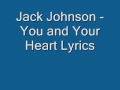 Jack Johnson- You and Your Heart Lyrics 