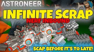 ASTRONEER INFINITE SCRAP GLITCH - NERF Inbound So Scrap Before It's To Late
