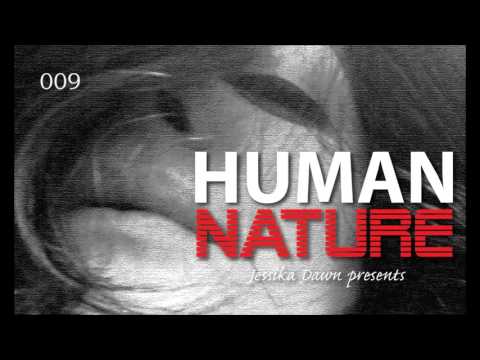 Jessika Dawn pres. Human Nature 009 | #HN009