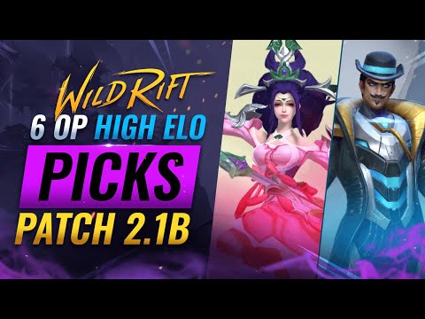 6 OP High Elo PICKS for Patch 2.1B - Wild Rift (LoL Mobile)