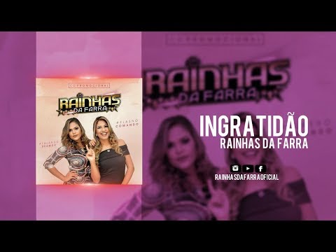 Ingratidão  - Rainha da Farra (CD 2017) [Áudio Oficial]