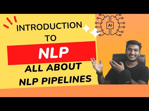 Introduction to NLP & All About NLP Pipelines | Natural Language Processing