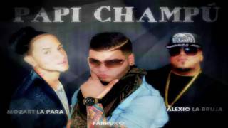 Farruko - Papi Champú (Remix)[Cover Audio] ft. Alexio 'La Bruja', Mozart La Para