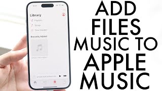 How To Add Your Music From Files To Apple Music On iPhone! (2024)