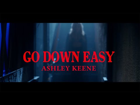 Ashley Keene - Go Down Easy (Official Music Video)