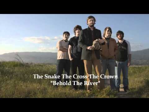 The Snake The Cross The Crown - Behold The River