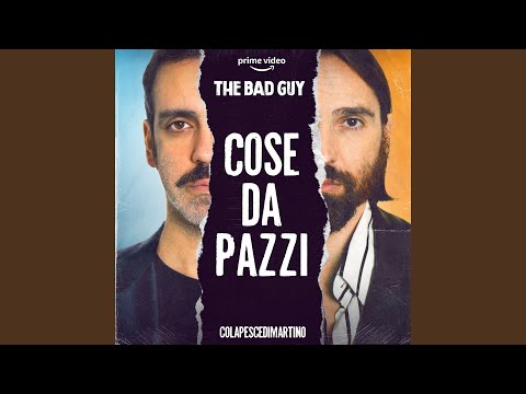 Cose da pazzi (from the Amazon Original Series THE BAD GUY)