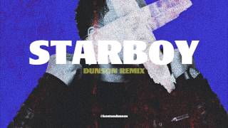 The Weeknd - "Starboy" ft. Daft Punk (Dunson Remix) [Lyric Video]