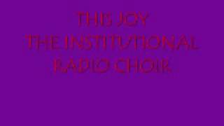 This Joy- Institutional Radio Choir