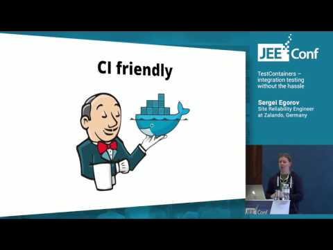 TestContainers – integration testing without the hassle (Sergei Egorov, Zalando)