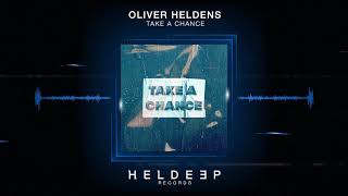 Oliver Heldens - Take A Chance (Official Audio)