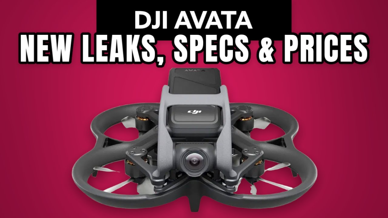 DJI Avata New Leaks, Specs and Prices - Coming August 23rd?