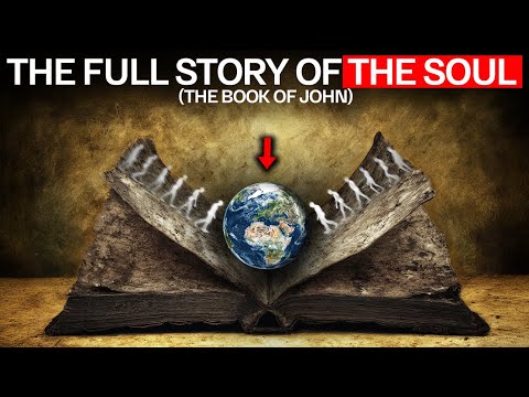 The FULL STORY Of the SOUL - Why It Came To Earth (Book of John)