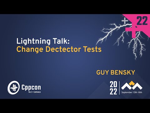 Lightning Talk: Cpp Change Detector Tests - Guy Bensky - CppCon 2022