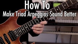 Video thumbnail for Triad Arpeggios - How To Make Them Sound Cool by Rick Graham