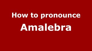 How to pronounce Amalebra