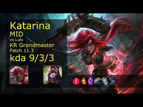 Katarina vs Lulu Mid - KR Grandmaster 9/3/3 Patch 11.3 Gameplay // [롤] 카타리나 vs 룰루 미드