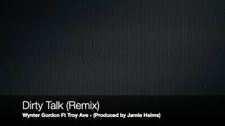 (2011) - Dirty Talk (Remix) - Wynter Gordon Ft Troy Ave