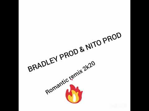 Bradley prod x nito prod (romantic remix 2k20 )