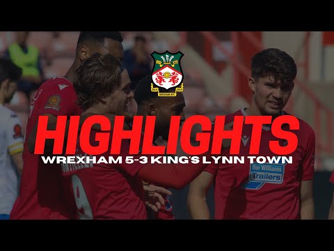 HIGHLIGHTS | WREXHAM 5 KINGS LYNN 3