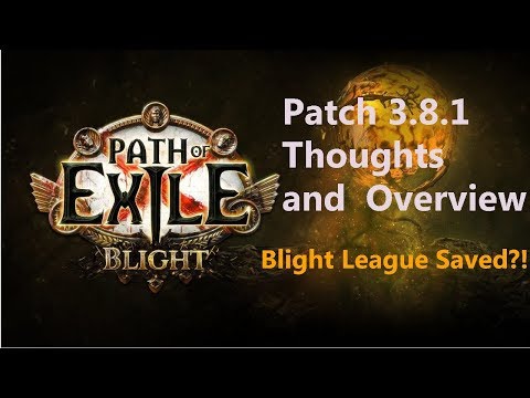Path of Exile - Blight League Saved!? Patch 3.8.1 Thoughts and Overview