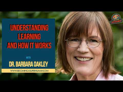 Ep. 156: Dr. Barbara Oakley: Understanding Learning And How It Works