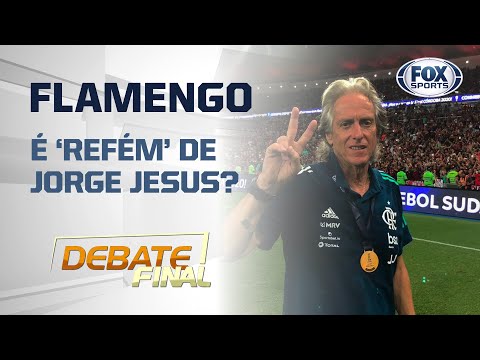 FLAMENGO É 'REFÉM' DE JORGE JESUS?; Veja o 'Debate Final'