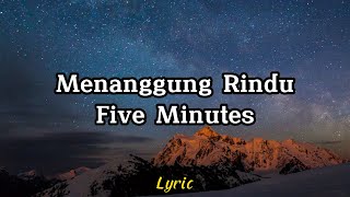 Download lagu Five Minutes - Menanggung Rindu (Video Lyric) mp3 Download lagu Five Minutes - Menanggung Rindu (Video Lyric) mp3