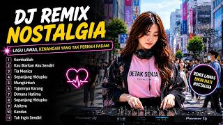 Download lagu DJ REMIX NOSTALGIA 🔥 99% Pendengar Langsung Teringat Masa Bahagia Ini mp3