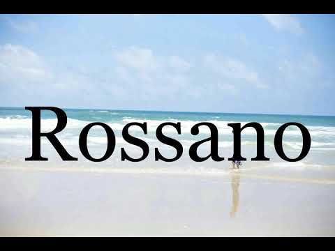 How To Pronounce Rossano🌈🌈🌈🌈🌈🌈Pronunciation Of Rossano